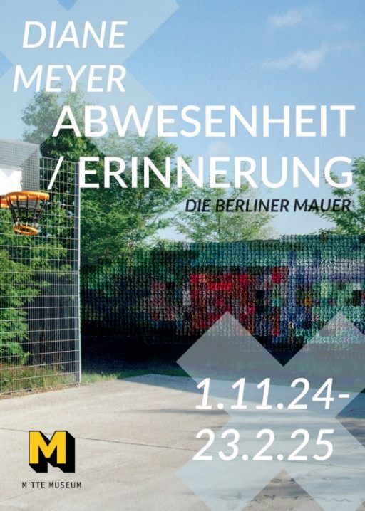 Abwesenheit / Erinnerung. The Berlin Wall